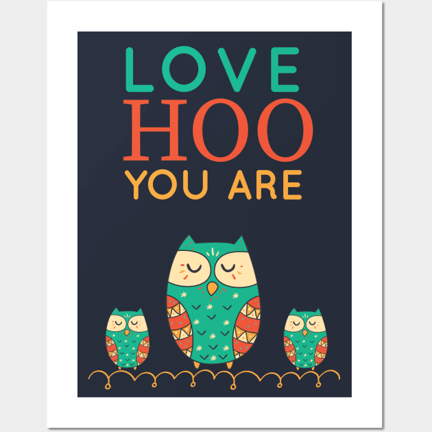 LOVE HOO YOU ARE Wall Art by Saytee1